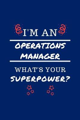 Book cover for I'm An Operations Manager What's Your Superpower?