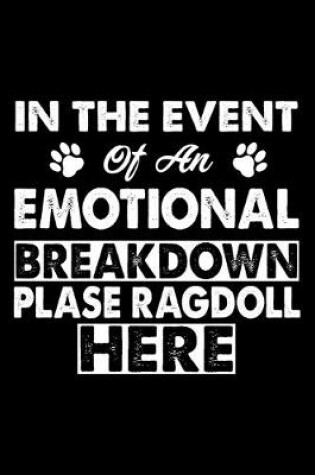 Cover of In The Event Emotional Breakdown Place Ragdoll Here