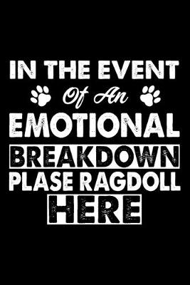 Book cover for In The Event Emotional Breakdown Place Ragdoll Here