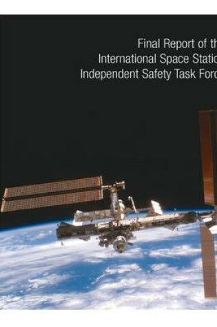 Cover of Final Report of the International Space Station Independent Safety Task Force