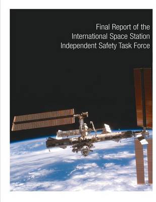 Book cover for Final Report of the International Space Station Independent Safety Task Force