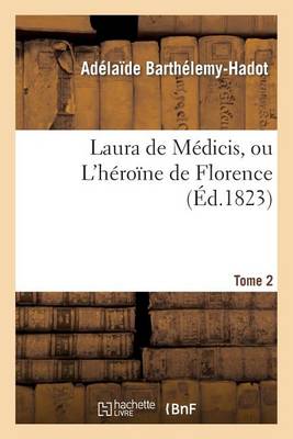 Book cover for Laura de M�dicis, Ou l'H�ro�ne de Florence. Tome 2