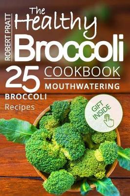 Cover of The Healthy Broccoli Cookbook