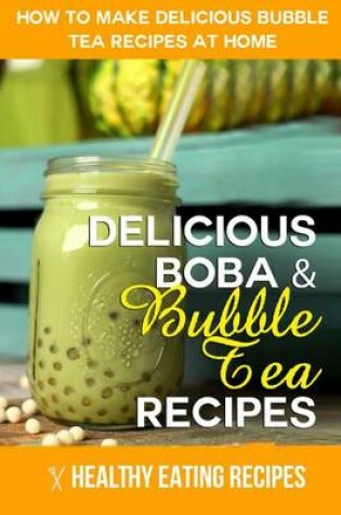 Cover of Boba & Bubble Tea Recipes