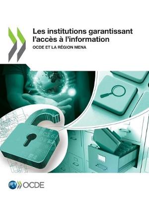 Book cover for Les Institutions Garantissant l'Acces A l'Information Ocde Et La Region Mena