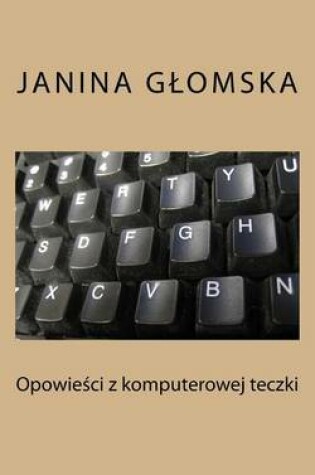 Cover of Opowiesci Z Komputerowej Teczki