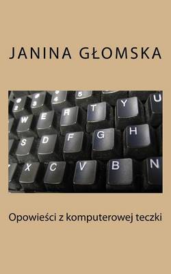 Book cover for Opowiesci Z Komputerowej Teczki