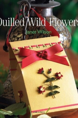 Cover of Quilled Wild Flowers