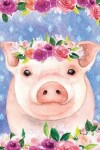 Book cover for Journal Notebook For Animal Lovers Pink Pig In Flowers