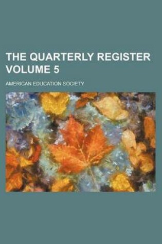 Cover of The Quarterly Register Volume 5