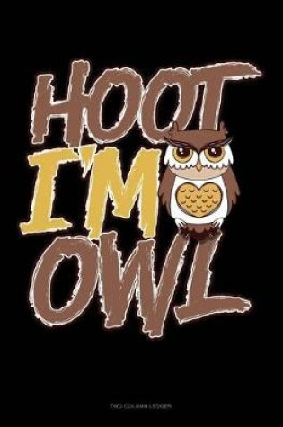 Cover of Hoot I'm an Owl