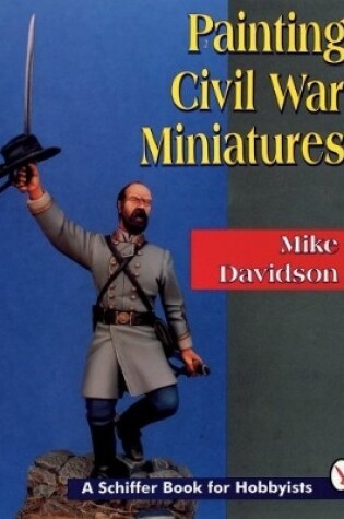 Cover of Painting Civil War Miniatures