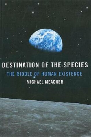 Cover of Destination of the Species: The Riddle