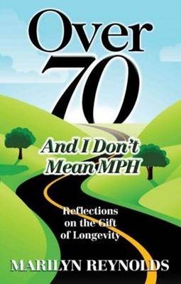Book cover for Over 70 and I Don't Mean Mph