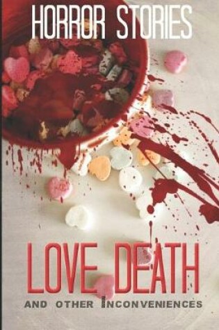 Cover of Love, Death, and other Inconveniences