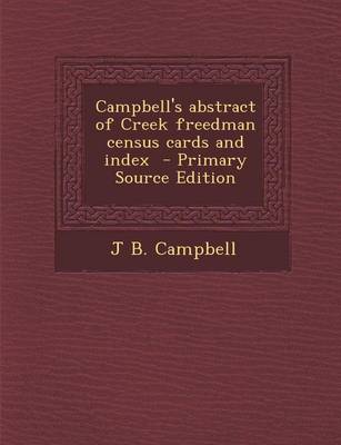 Book cover for Campbell's Abstract of Creek Freedman Census Cards and Index - Primary Source Edition