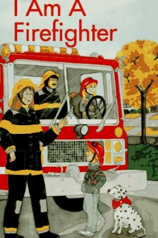 Cover of I am a Firefighter