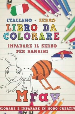Cover of Libro Da Colorare Italiano - Serbo. Imparare Il Serbo Per Bambini. Colorare E Imparare in Modo Creativo