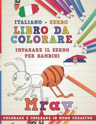 Book cover for Libro Da Colorare Italiano - Serbo. Imparare Il Serbo Per Bambini. Colorare E Imparare in Modo Creativo