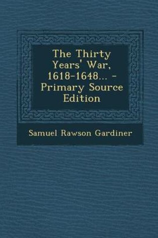 Cover of The Thirty Years' War, 1618-1648... - Primary Source Edition