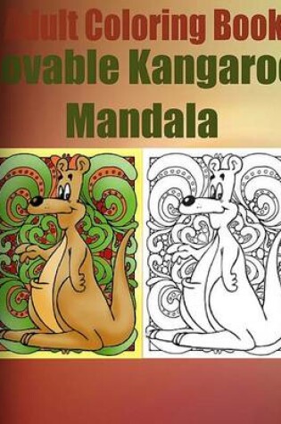 Cover of Adult Coloring Book: Lovable Kangaroo Mandala