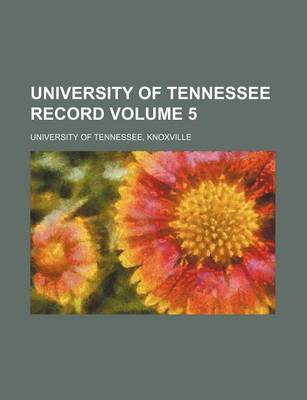 Book cover for University of Tennessee Record Volume 5