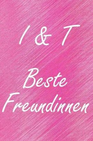 Cover of I & T. Beste Freundinnen