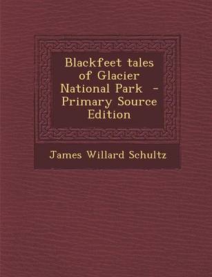Cover of Blackfeet Tales of Glacier National Park - Primary Source Edition