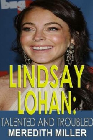 Cover of Lindsay Lohan: Talented and Troubled