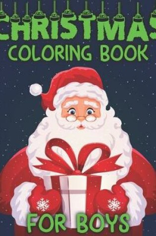 Cover of Christmas Coloring Book For Boys