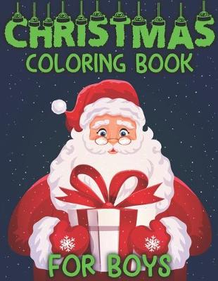 Book cover for Christmas Coloring Book For Boys