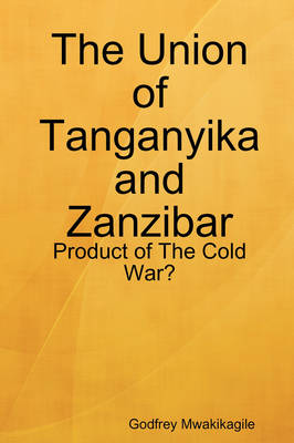 Book cover for The Union of Tanganyika and Zanzibar