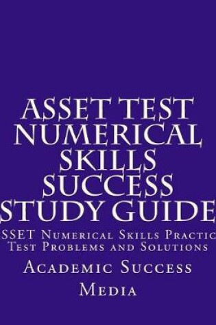 Cover of ASSET Test Numerical Skills Success Study Guide