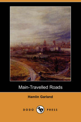 Book cover for Main-Travelled Roads (Dodo Press)