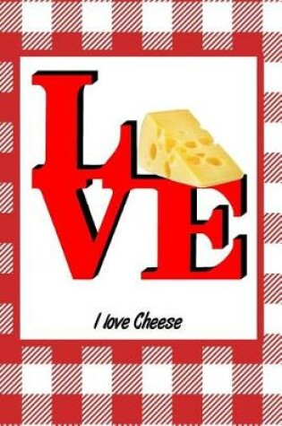 Cover of I Love Cheese