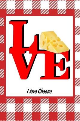 Book cover for I Love Cheese