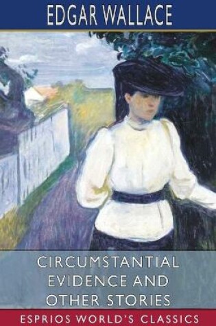 Cover of Circumstantial Evidence and Other Stories (Esprios Classics)