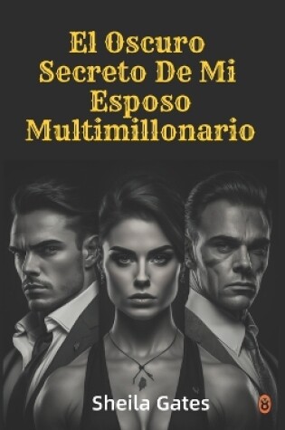 Cover of El Oscuro Secreto De Mi Esposo Multimillonario Volumen2