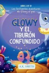 Book cover for Glowy y El Tiburón Confundido