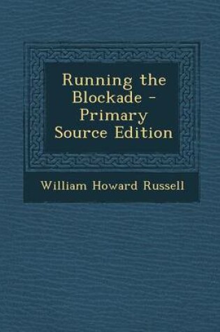 Cover of Running the Blockade - Primary Source Edition