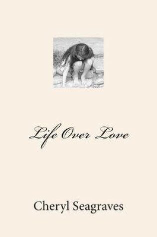 Cover of Life Over Love