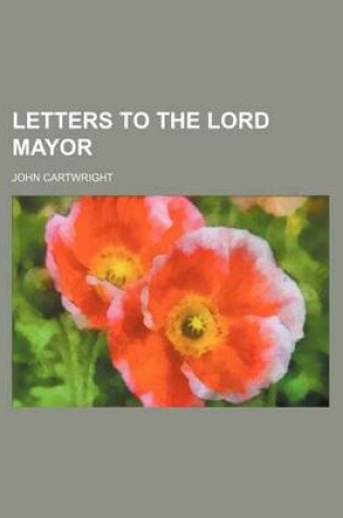 Cover of Letters to the Lord Mayor