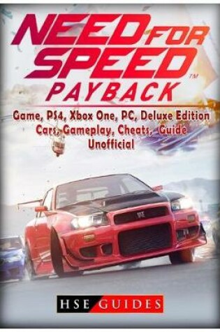 Cover of Need for Speed Payback Game, PS4, Xbox One, PC, Deluxe Edition, Cars, Gameplay, Cheats, Guide Unofficial