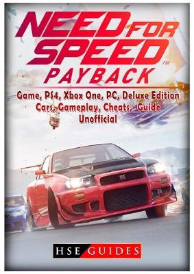 Book cover for Need for Speed Payback Game, PS4, Xbox One, PC, Deluxe Edition, Cars, Gameplay, Cheats, Guide Unofficial