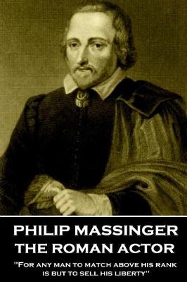 Book cover for Philip Massinger - The Roman Actor