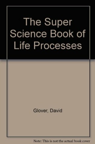 Cover of The Super Science Book of Life Processes