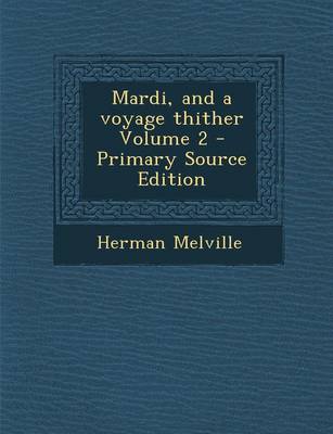 Book cover for Mardi, and a Voyage Thither Volume 2 - Primary Source Edition