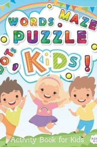 Cover of Words Puzzle Maze Activity Book for Kids Ages 4-8