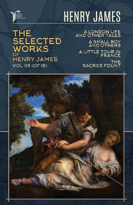 Cover of The Selected Works of Henry James, Vol. 08 (of 18)