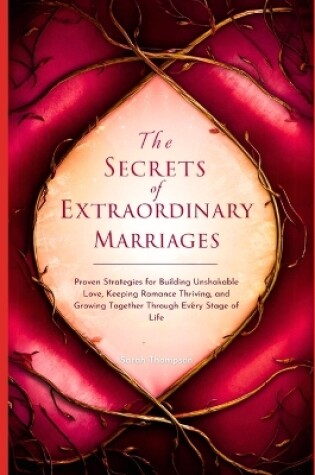 Cover of The Secrets of Extraordinary Marriages